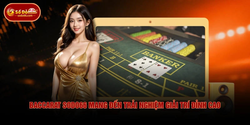 Luật Baccarat SODO66 Chi Tiết Từ A Đến Z Cho Người Mới 2 Luật Baccarat SODO66 Chi Tiết Từ A Đến Z Cho Người Mới Baccarat SODO66 mang đến trải nghiệm giải trí đỉnh cao