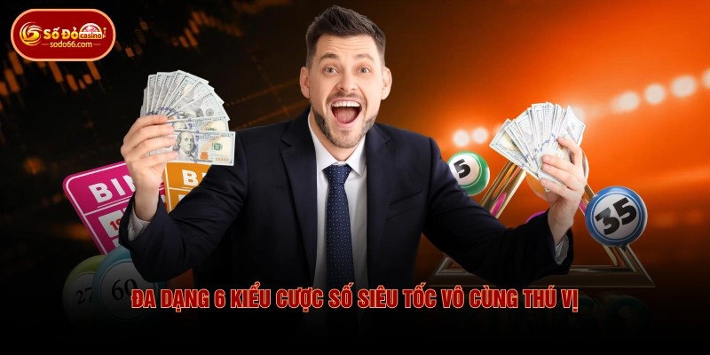 Xổ Số Siêu Tốc SODO66 - Thể Lệ Dự Thưởng Siêu Tốc Hàng Giây 4 Xổ Số Siêu Tốc SODO66 - Thể Lệ Dự Thưởng Siêu Tốc Hàng Giây Đa dạng 6 kiểu cược số siêu tốc vô cùng thú vị