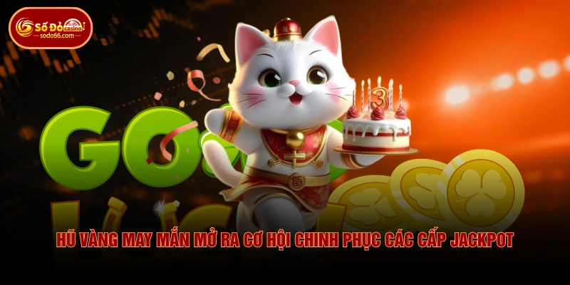 Mèo Chiêu Tài SODO66 - Slot Săn Thưởng Với 243 Cách Thắng 3 Mèo Chiêu Tài SODO66 - Slot Săn Thưởng Với 243 Cách Thắng Hũ Vàng May Mắn mở ra cơ hội chinh phục các cấp Jackpot