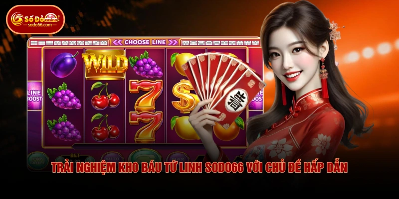 Cách Chơi Kho Báu Tứ Linh SODO66 Chi Tiết Cho Người Mới 2 Cách Chơi Kho Báu Tứ Linh SODO66 Chi Tiết Cho Người Mới Trải nghiệm kho báu tứ linh SODO66 với chủ đề hấp dẫn
